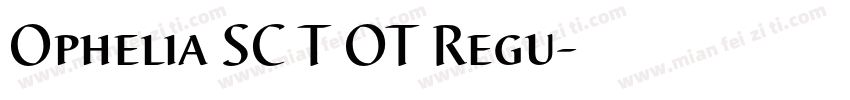 Ophelia SC T OT Regu字体转换
